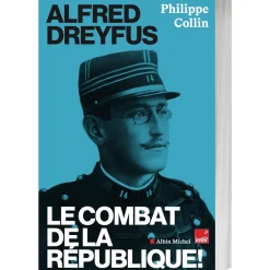 Alfred Dreyfus Le combat de la République !