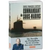 Amiral François Dupont, commandant de sous-marins