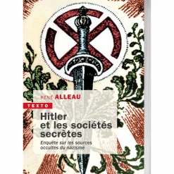 Hitler et la franc-maçonnerie + Hitler et les sociétés secrètes