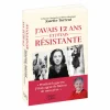 J’avais 12 ans et j’étais résistante