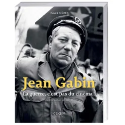 Jean Gabin La Guerre, c’est pas du cinéma !