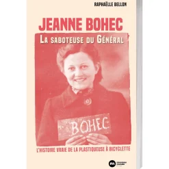 Jeanne Bohec La saboteuse du Général