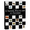 L’Armée Française en Guerre en 100 objets et 100 mots