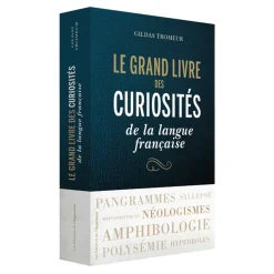 Le grand livre des curiosités de la langue française