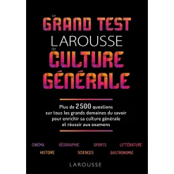 Le Grand test Larousse de culture générale