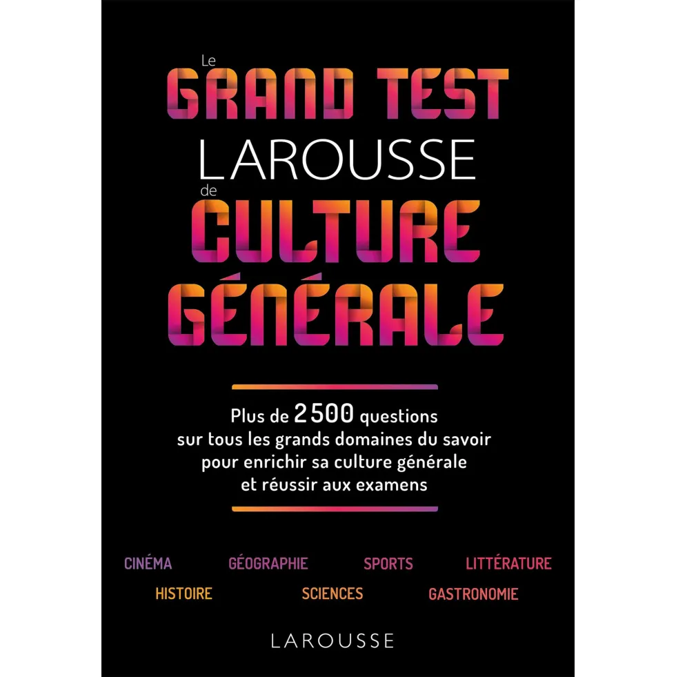 Le Grand test Larousse de culture générale