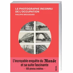Le Photographe inconnu de l’occupation