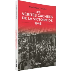 Les Vérités cachées de la victoire de 1945