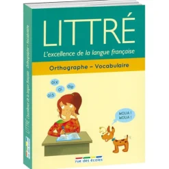Littré, l’excellence de la langue française : Orthographe Vocabulaire