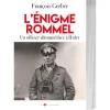 L’Énigme Rommel Un officier allemand face à Hitler