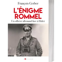 L’Énigme Rommel Un officier allemand face à Hitler