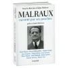 Malraux raconté par ses proches