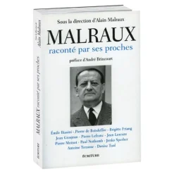 Malraux raconté par ses proches