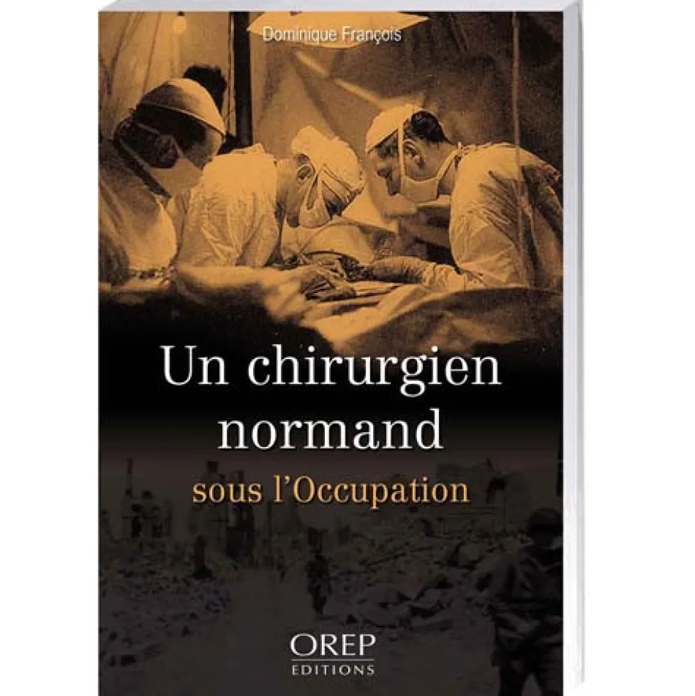 Un chirurgien normand sous l’Occupation