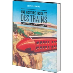 Une Histoire insolite des trains