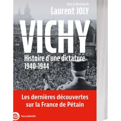 VICHY - Histoire d’une dictature 1940-1944