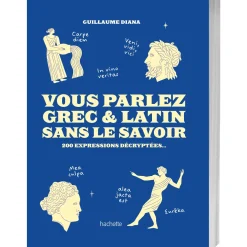 Vous parlez Grec & Latin sans le savoir